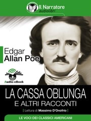 La cassa oblunga e altri racconti (Audio-eBook) Edgar Allan Poe