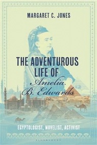 11700.The Adventurous Life of Amelia B. Edwards：Egyptologist, Novelist, Activist