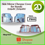 ✙ ◶ ⊙ Side Mirror Chrome Cover for Suzuki DA64V DA64W