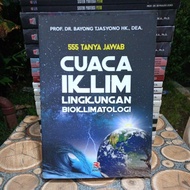 ORIGINAL USED BOOK 555 QUESTIONS AND ANSWERS CUACA ENVIRONMENT BIOCLIMATOLOGY - PROF. DR. BAYONG TJA