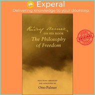 Rudlof Steiner on His Book the "Philosophy of Freedom" - Selections Arranged a by Rudolf Steiner (UK