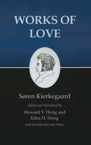 Kierkegaard's Writings, XVI: Works of Love Søren Kierkegaard