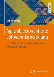 Agile objektorientierte Software-Entwicklung Karl-Heinz Rau