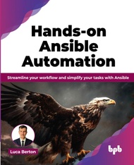 Hands-on Ansible Automation: Streamline your workflow and simplify your tasks with Ansible (English 