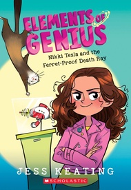 Nikki Tesla and the Ferret-Proof Death Ray (Elements of Genius #1) Nikki Tesla and the Ferret-Proof 