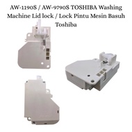AW-1190S AW-1160S AW-9790S AW-9770S Toshiba Washing Machine Lid Lock DOOR LOCK LOCK PINTU AW-1190