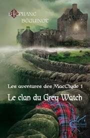 Le clan du Grey Watch Stéphane Béguinot