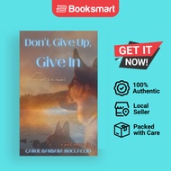 Don't Give Up Give In - Paperback - English - 9781738819508