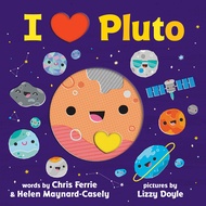 I Heart Pluto: A Rhyming Solar System Board Book with Unique Planet Cutouts - From the #1 Science Au
