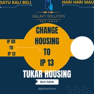 CONVERT IP XR HOUSING TO IP 13