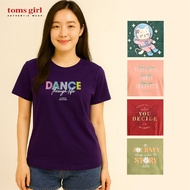 Toms Girl Ladies Short Sleeve Slogan Printed Tee Regular Cut 100% fully cotton made in malaysia