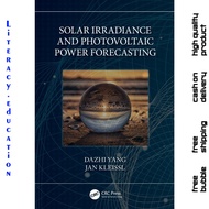 SOLAR IRRADIANCE AND PHOTOVOLTAIC POWER FORECASTING DAZHI YANG, JAN KLEISSL