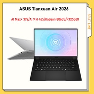 ASUS Tianxuan Air 2026 Laptop AI Max+ 392 AI 9 H 465 Radeon 8060S RTX5060 14 inch 2.5K  | 天选Air 2026