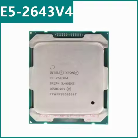 E5-2643V4 Xeon E5 2643V4 3.40GHZ 6-Core 20MB E5 2643 V4 FCLGA2011-3 135W