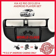 KIA RIO K2 2012-2014 ANDROID 9" IPS PLAYER 2.5D WITH ( F.O.C ANDROID PLAYER CASING)