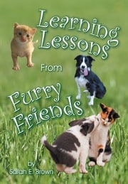 Learning Lessons from Furry Friends Sarah E. Brown