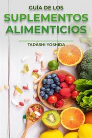 Guía de los suplementos alimenticios Tadashi Yoshida