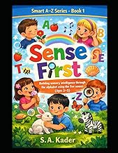 Smart A-Z Series - Book 1: Sense First: Building sensory intelligence through the alphabet using the