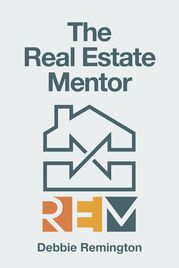 The Real Estate Mentor Debbie Remington