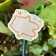 Not Today Fuwa Fuwa Sticker 🧸