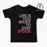 Life is too short to stay stock (1) - Unisex #600