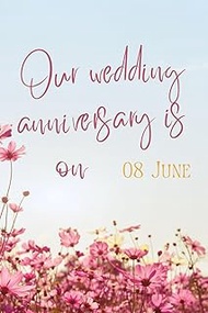 Our wedding anniversary is on 08 June: 6x9 Notebook and 120 page | original appreciation gift for ne