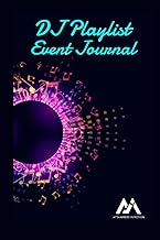 DJ Playlist Event Journal For Professional Disc Jockeys & Musicians: Capture Song Requests, Importan