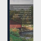 Advertisements for the Unexperienced Planters of New England or Anywhere. or, The Pathway to Erect a Plantation