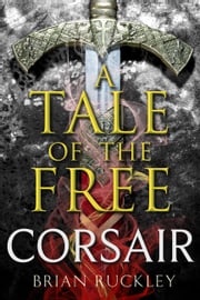 A Tale of the Free: Corsair Brian Ruckley