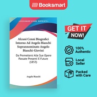 Alcuni Cenni Biografici Intorno Ad Angelo Bianchi Soprannominato Angelo Bianchi-Giovini | Angelo Bia