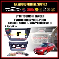 Mitsubishi Lancer Evolution IX 2006 - 2008 ( High Spec ) 9" Inch Android Player Casing + Socket - M1