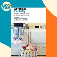 Workplace Flexibility : Realigning 20th-Century Jobs for a 21st-Century  by Kathleen Christensen (US