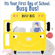 116851.It's Your First Day of School, Busy Bus!