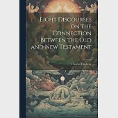 Eight Discourses on the Connection Between the Old and New Testament
