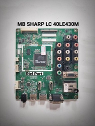 MAINBOARD MB MOBO MODULE MOTHERBOARD MESIN TV LED SHARP LC-40LE430M LC 40LE430M 40LE430