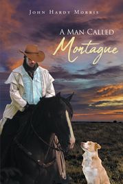 A Man Called Montague John Hardy Morris