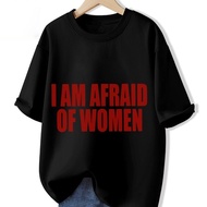 2025 Unisex T-Shirt with I AM AFRAID OF WOMEN Text Print for Casual Wear