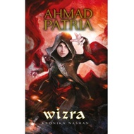 Novel Kronika Nashan Siri 2 : Wizra - Ahmad Patria (PTS) / Novel Wizra