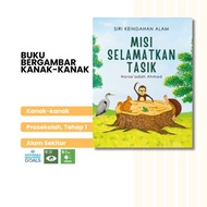 Misi Selamatkan Tasik - Norsa'adah Ahmad (Buku Bergambar Kanak-kanak) Prasekolah Tahap 1