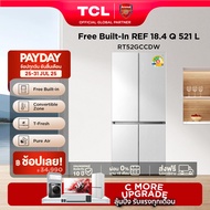 NEW TCL ตู้เย็น Free Builtin RT52GCCDW สี่ประตู สีขาว ขนาด 18.4Q 521 ลิตร T-Fresh&Pure air ลดกลิ่นอั