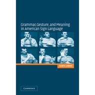 Grammar, Gesture, and Meaning in American Sign Language by Scott K. Liddell (UK edition, paperback)