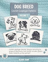 Dog Breed Crochet Graphgan Patterns Volume 2: 6 Crochet Graphgan Blanket Designs Featuring Border Co