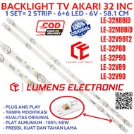 BACKLIGHT LED TV AKARI 32 INC LE 32P88 32V89 32K88 32M88 32K88ID 32M88ID 32V99T2 32V90 BL LAMP 6K 6V