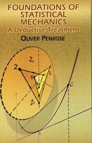 Foundations of Statistical Mechanics Oliver Penrose