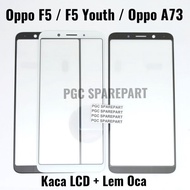 Original Kaca LCD Glass Plus Lem Oca Oppo F5 - F5 Youth - A73