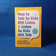 How to Talk So Kids Will Listen & Listen So Kids Will Talk by Adele Faber & Elaine Mazlish