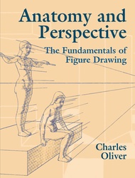 Anatomy and Perspective: The Fundamentals of Figure Drawing (Dover Art Instruction) Anatomy and Pers