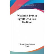 was israel ever in egypt or a lost tradition Wright, George Henry Bateson