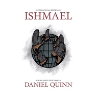 ISHMAEL: A Enlightenment NOVEL - DANIEL QUINN