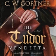 The Tudor Vendetta C. W. Gortner